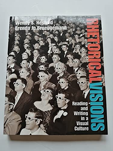 Rhetoric Visions: Reading And Writing in a Visual Culture