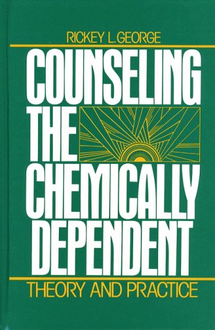 Counselling the Chemically Dependent: Theory and Practice