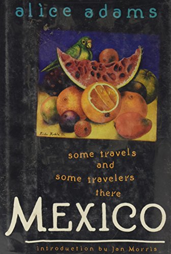 Mexico: Some Travels and Some Travelers There