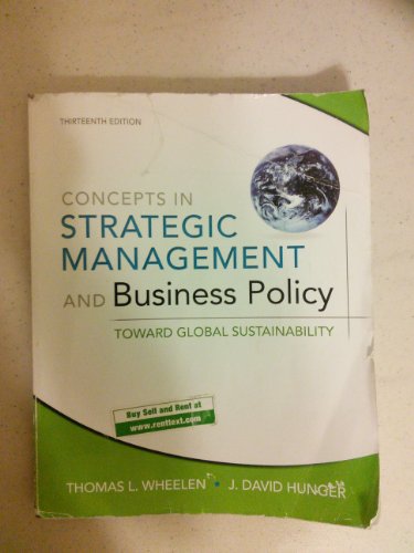 Concepts in Strategic Management and Business Policy: Toward Global Sustainability
Concepts in Strategic Management and Business Policy: Toward Global Sustainability