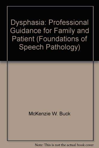 DYSPHASIA : Professional Guidance for Family and Patient (Foundation of Speech Pathology Series)