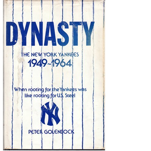 DYNASTY The New York Yankees, 1949-1964