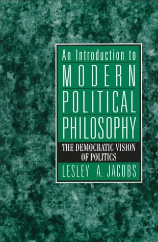 An Introduction to Modern Political Philosophy: The Democratic Vision of Politics