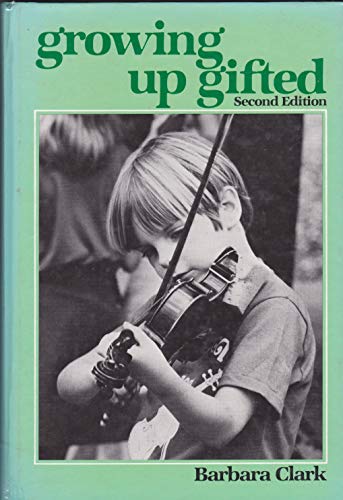 Growing Up Gifted: Developing the Potential of Children at School and at Home
Growing Up Gifted: Developing the Potential of Children at School and at Home