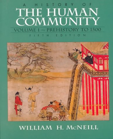 History of the Human Community, A, Volume I: Prehistory to 1500 (5th Edition)