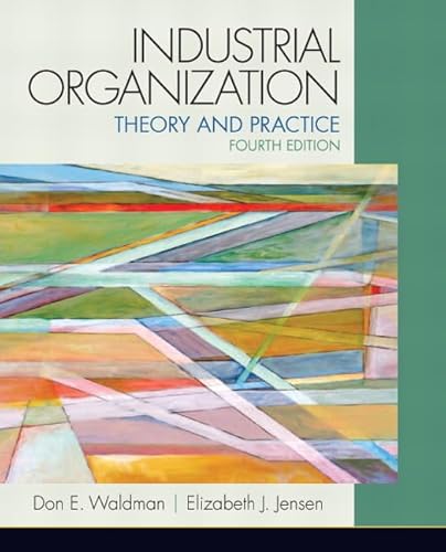 Industrial Organization: Theory and Practice (The Pearson Series in Economics)
Industrial Organization: Theory and Practice (The Pearson Series in Economics)