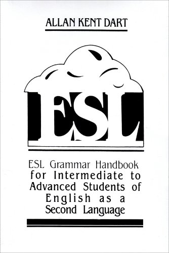 

ESL Grammar Handbook For Intermediate To Advanced Students of English As A Second Language