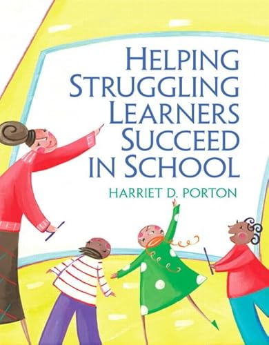 Helping Struggling Learners Succeed in School by Harriet D Porton