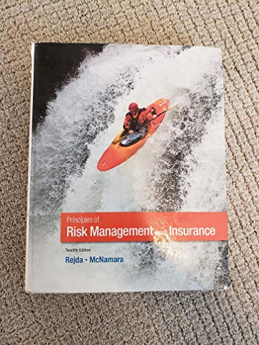 Principles of Risk Management and Insurance (12th Edition) (Pearson Series in Finance)
Principles of Risk Management and Insurance (12th Edition) (Pearson Series in Finance)