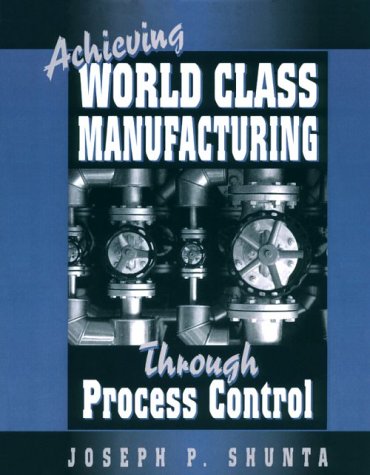 Achieving World Class Manufacturing Through Process Control