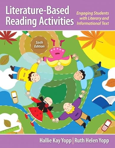 Literature-Based Reading Activities: Engaging Students with Literary and Informational Text
Literature-Based Reading Activities: Engaging Students with Literary and Informational Text