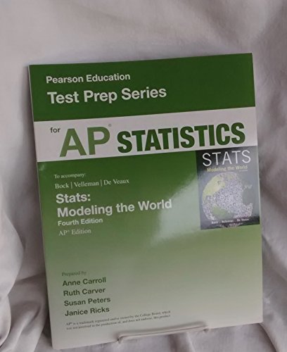 Pearson Education AP Test Prep: Statistics, 4th Edition To Accompany Stats: Modeling The World 4th Edition AP Edition
Pearson Education AP Test Prep: Statistics, 4th Edition To Accompany Stats: Modeling The World 4th Edition AP Edition