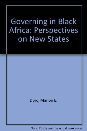 Governing in Black Africa: Perspectives on New States