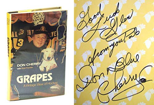 GRAPES. A Vintage View of Hockey. { SIGNED By DON CHERRY} { FIRST EDITION/ FIRST PRINTING.}.