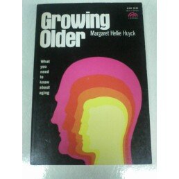 Growing Older: Things You Need to Know About Aging ***SIGNED BY AUTHOR!!!***