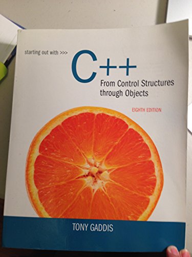 Starting Out with C++ from Control Structures to Objects (8th Edition)