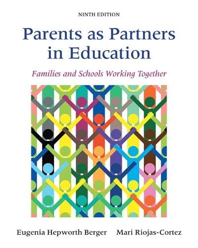 Parents as Partners in Education: Families and Schools Working Together (9th Edition)
Parents as Partners in Education: Families and Schools Working Together (9th Edition)