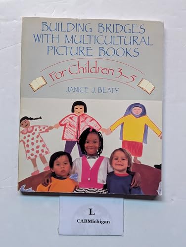 Building Bridges With Multicultural Picture Books: For Children 3-5