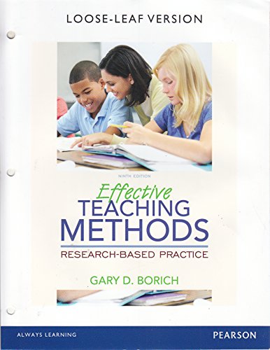 Effective Teaching Methods: Research-Based Practice, Loose-Leaf Version (9th Edition)
Effective Teaching Methods: Research-Based Practice, Loose-Leaf Version (9th Edition)