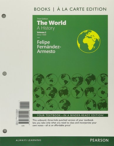 The World: A History Volume 2 -- Books a la Carte (3rd Edition)