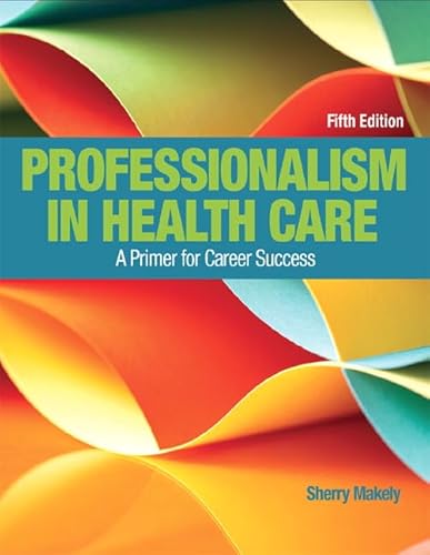 MyLab Health Professions WITH Pearson eText -- Access Card -- for Professionalism in Health Care (5th Edition) (My Health Professions Lab)
MyLab Health Professions WITH Pearson eText -- Access Card -- for Professionalism in Health Care (5th Edition) (My Health Professions Lab)