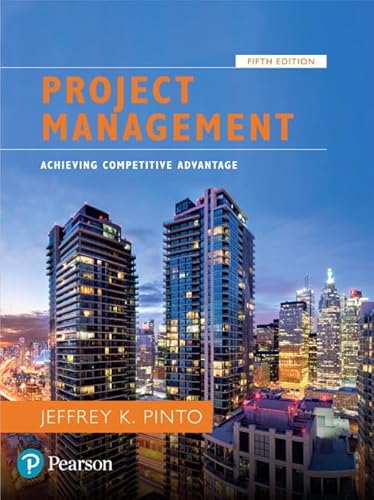 Project Management: Achieving Competitive Advantage, Global Edition
Project Management: Achieving Competitive Advantage, Global Edition