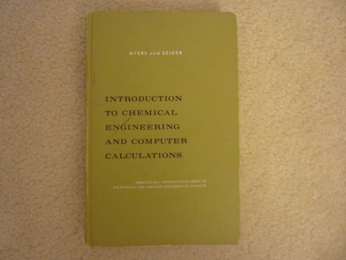 Introduction to Chemical Engineering and Computer Calculations.
