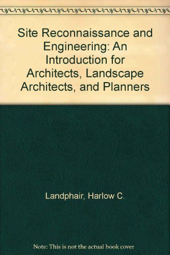 Site Reconnaissance and Engineering: An Introduction for Architects, Landscape Architects, and Pl...