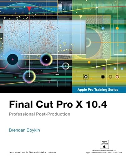 Final Cut Pro X 10.4 : Professional Post-Production