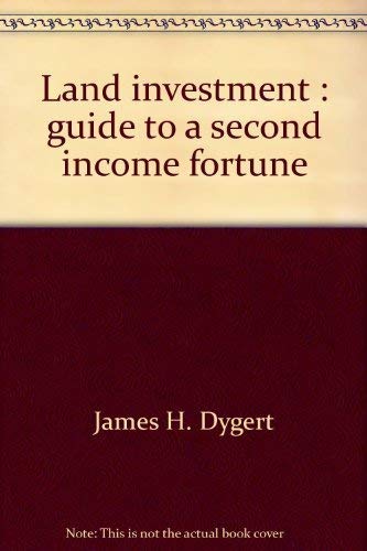 LAND INVESTMENT; GUIDE TO A SECOND INCOME FORTUNE