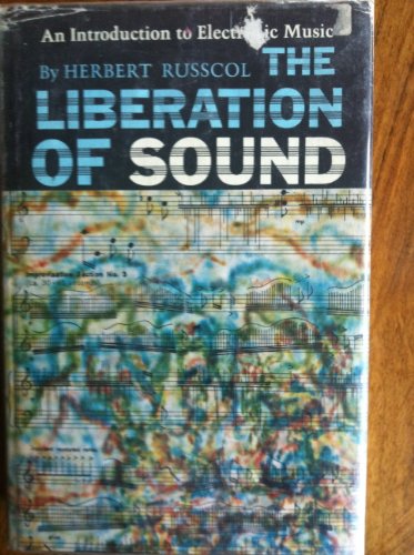 Liberation of Sound: An Introduction to Electronic Music