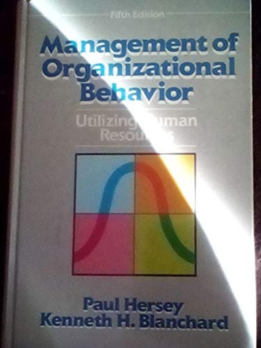 Management of Organizational Behavior: Utilizing Human Resources