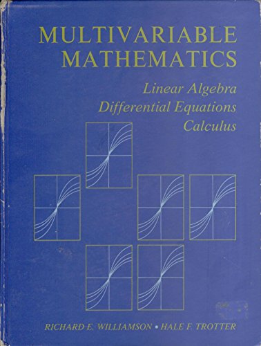 Multivariable Mathematics: Linear Algebra, Differential Equations, Calculus