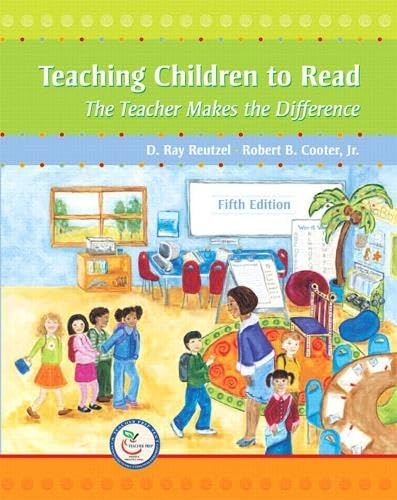 Teaching Children to Read: The Teacher Makes the Difference (5th Edition)
Teaching Children to Read: The Teacher Makes the Difference (5th Edition)