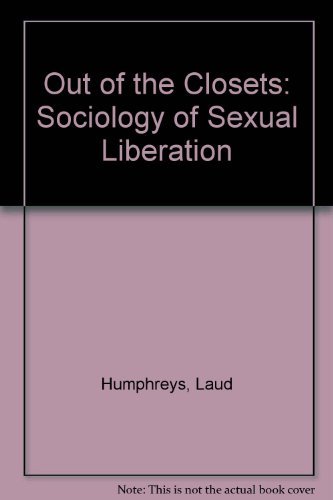 Out of the closets;: The sociology of homosexual liberation (A Spectrum book)