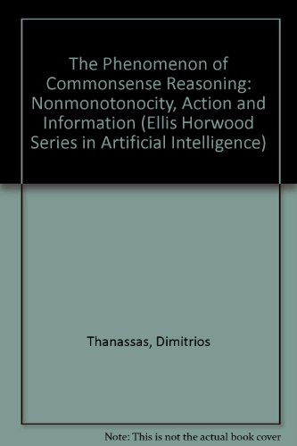 The Phenomenon of Commonsense Reasoning : Nonmonoticity, Action and Information