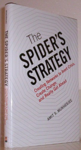 The Spider's Strategy: Creating Networks to Avert Crisis, Create Change, and Really Get Ahead
The Spider's Strategy: Creating Networks to Avert Crisis, Create Change, and Really Get Ahead