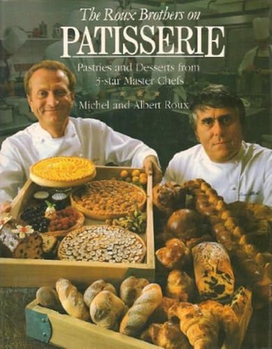 The Roux Brothers on Patisserie: Pastries and Desserts from 3 Star Master Chefs
The Roux Brothers on Patisserie: Pastries and Desserts from 3 Star Master Chefs