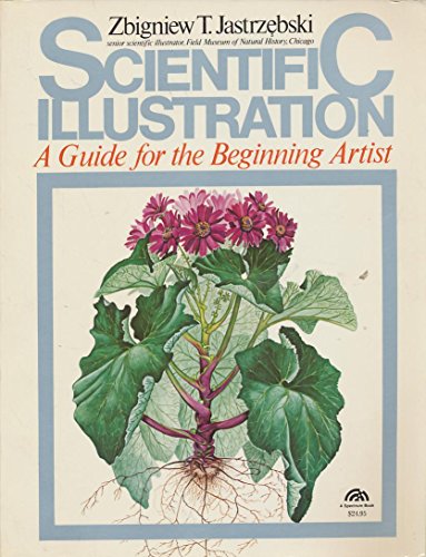 Scientific Illustration: A Guide for the Beginning Artist