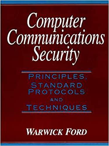 COMPUTER COMMUNICATIONS SECURITY : Principles, Standard Protocols and Techniques