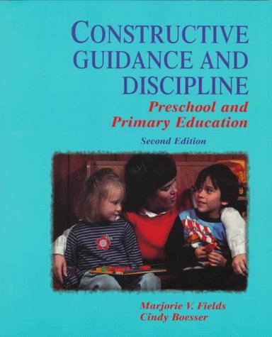 Constructive Guidance and Discipline: Preschool and Primary Education