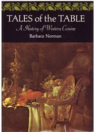 Tales of the table;: A History of Western Cuisine,