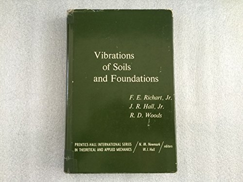 Vibrations of Soils and Foundations (Prentice-Hall International Series in Theoretical and Applied Mechanics)
Vibrations of Soils and Foundations (Prentice-Hall International Series in Theoretical and Applied Mechanics)