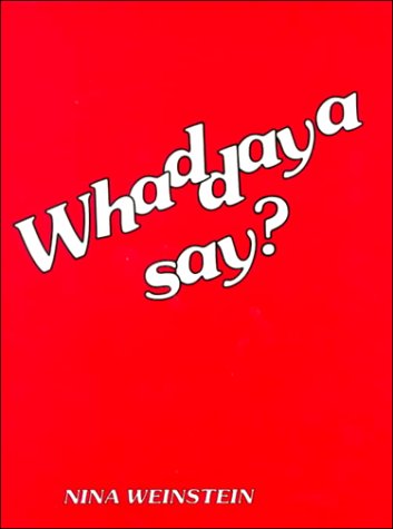 Whaddaya Say: Guided Practice in Relaxed Spoken English