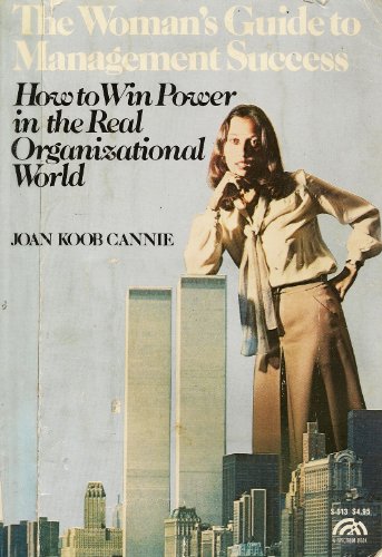 The Woman's Guide to Management Success: How to Win Power in the Real Organizational World