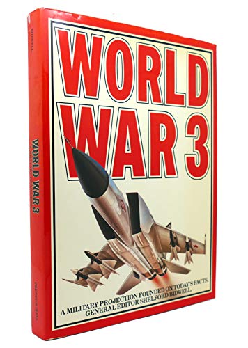 World War 3: A Military Projection Founded on Today's Facts