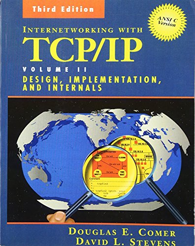 Internetworking with TCP/IP Vol. II: ANSI C Version: Design, Implementation, and Internals (3rd Edition)
Internetworking with TCP/IP Vol. II: ANSI C Version: Design, Implementation, and Internals (3rd Edition)