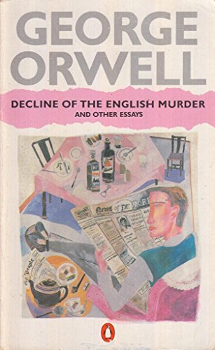 Decline of the English Murder and Other Essays