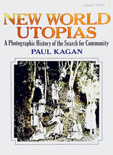 New World Utopias: A Photographic History of the Search for Community