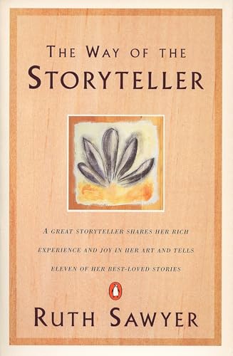 The Way of the Storyteller: A Great Storyteller Shares Her Rich Experience and Joy in Her Art and Tells Eleven of Her Best-Loved Stories
The Way of the Storyteller: A Great Storyteller Shares Her Rich Experience and Joy in Her Art and Tells Eleven of Her Best-Loved Stories